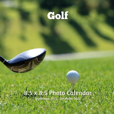 Book cover for Golf 8.5 X 8.5 Calendar September 2021 -December 2022