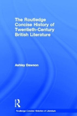 Cover of The Routledge Concise History of Twentieth-Century British Literature