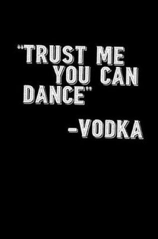 Cover of "Trust me you can dance" - Vodka