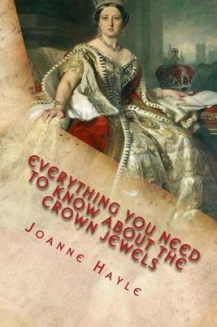Cover of Everything You Need To Know About The Crown Jewels