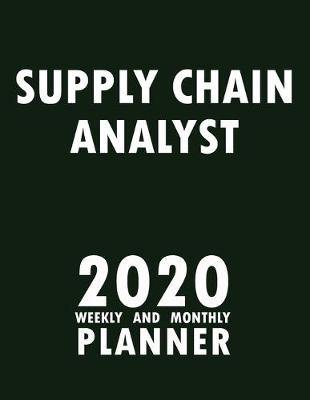 Book cover for Supply Chain Analyst 2020 Weekly and Monthly Planner