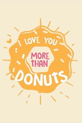 Book cover for I Love You More Than Donuts