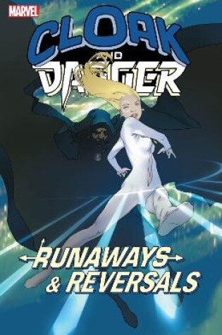 Cover of Cloak and Dagger: Runaways and Reversals