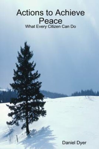 Cover of Actions to Achieve Peace: What Every Citizen Can Do