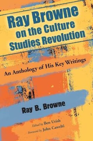 Cover of Ray Browne on the Culture Studies Revolution