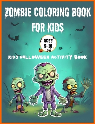 Book cover for Zombie Coloring Book for Kids Ages 5-10 - Kids Halloween Activity Book