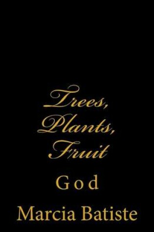 Cover of Trees, Plants, Fruit