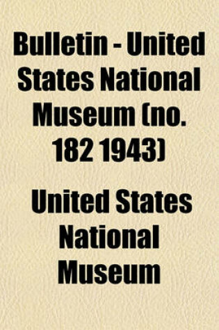 Cover of Bulletin - United States National Museum (No. 182 1943)