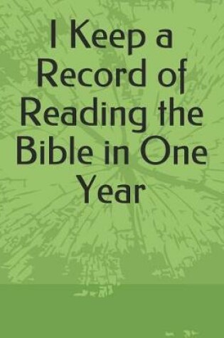 Cover of I Keep a Record of Reading the Bible in One Year