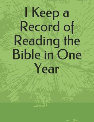 Book cover for I Keep a Record of Reading the Bible in One Year