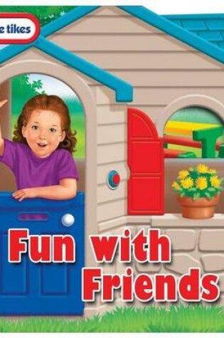 Cover of Little Tikes Fun with Friends
