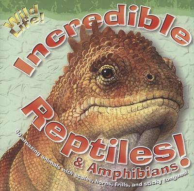 Cover of Incredible Reptiles and Amphibians