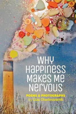 Book cover for Why Happiness Makes Me Nervous