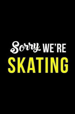 Cover of Sorry We're Skating