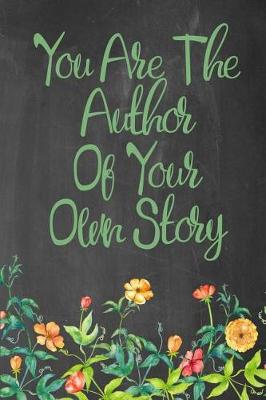 Book cover for Chalkboard Journal - You Are The Author Of Your Own Story (Sage Green)