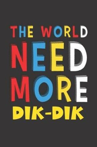 Cover of The World Need More Dik-Dik