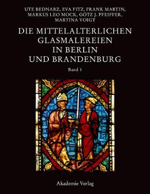 Cover of Die Mittelalterlichen Glasmalereien in Berlin Und Brandenburg