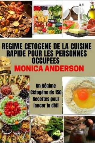 Cover of Regime Cetogene de la Cuisine Rapide Pour Les Personnes Occupées