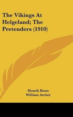 Book cover for The Vikings At Helgeland; The Pretenders (1910)