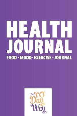 Book cover for Health Journal - Food Mood Exercise Journal - The 90 Day Way