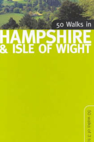 Cover of 50 Walks in Hampshire and Isle of Wight