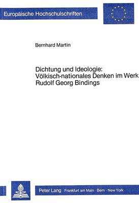 Cover of Dichtung Und Ideologie: Voelkisch-Nationales Denken Im Werk Rudolf Georg Bindings