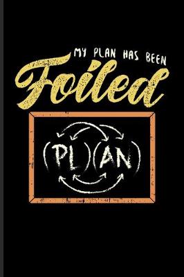 Book cover for My Plan Has Been Foiled