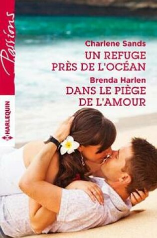 Cover of Un Refuge Pres de L'Ocean - Dans Le Piege de L'Amour