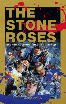 Book cover for The Stone Roses And The Resurrection Of British Po