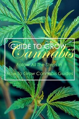 Book cover for Guide To Grow Cannabis