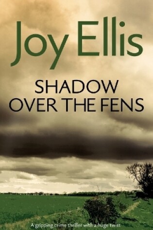 Cover of SHADOW OVER THE FENS a gripping crime thriller with a huge twist