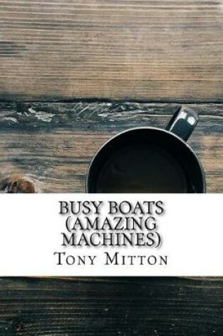 Cover of Busy Boats (Amazing Machines)