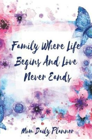 Cover of Family Where Life Begins and Love Never Eands