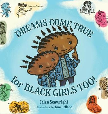 Book cover for Dreams Come True For Black Girls Too!