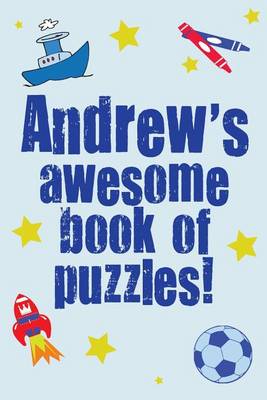 Book cover for Andrew's Awesome Book Of Puzzles!