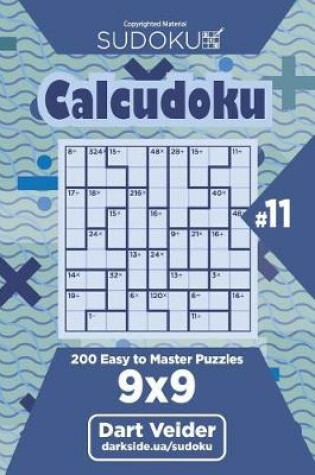 Cover of Sudoku Calcudoku - 200 Easy to Master Puzzles 9x9 (Volume 11)