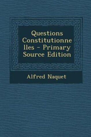 Cover of Questions Constitutionnelles - Primary Source Edition