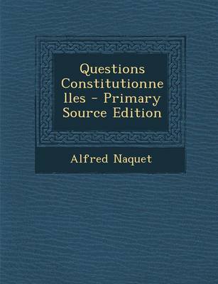 Book cover for Questions Constitutionnelles - Primary Source Edition