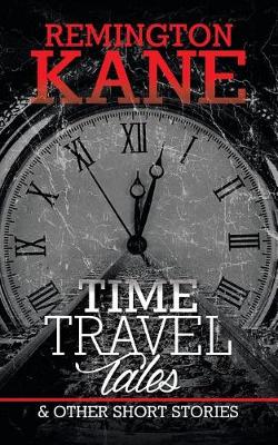 Book cover for Time Travel Tales & Other Short Stories