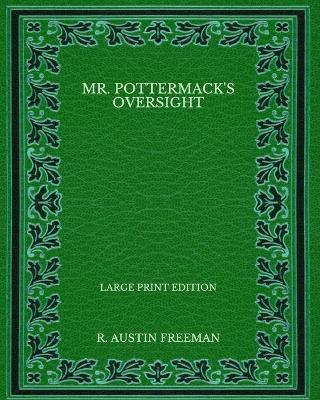 Book cover for Mr. Pottermack's Oversight - Large Print Edition