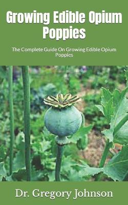 Book cover for Growing Edible Opium Poppies