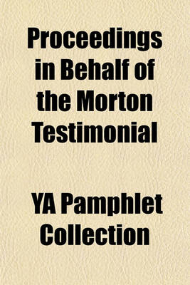 Book cover for Proceedings in Behalf of the Morton Testimonial