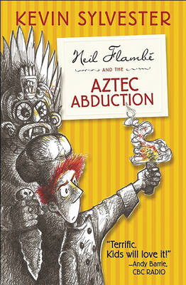 Book cover for Neil Flambe and the Aztec Abduction