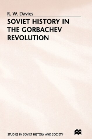 Cover of Soviet History in the Gorbachev Revolution