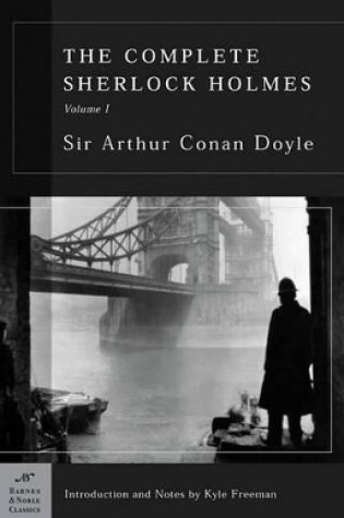 Cover of The Complete Sherlock Holmes, Volume I (Barnes & Noble Classics Series)