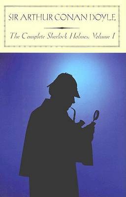 Book cover for The Complete Sherlock Holmes, Volume I (Barnes & Noble Classics Series)