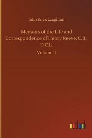 Cover of Memoirs of the Life and Correspondence of Henry Reeve, C.B., D.C.L.