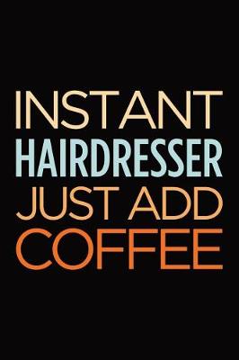 Book cover for Instant hairdresser just add coffee