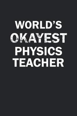 Book cover for World's Okayest Physics Teacher