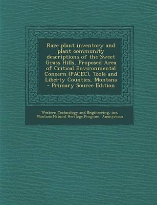 Book cover for Rare Plant Inventory and Plant Community Descriptions of the Sweet Grass Hills, Proposed Area of Critical Environmental Concern (Pacec), Toole and Liberty Counties, Montana - Primary Source Edition